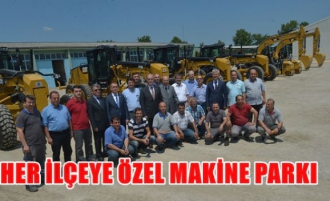 Her ilçe özel makine parkı