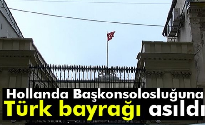 Hollanda Başkonsolosluğu'na Türk Bayrağı Asıldı!