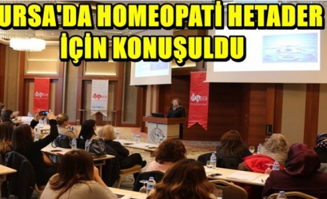  HOMEOPATİ BURSA'DA HETADER İÇİN KONUŞULDU