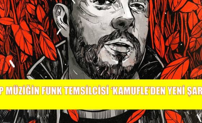 HOP MÜZİĞİN FUNK TEMSİLCİSİ ‘KAMUFLE’DEN YENİ ŞARKI