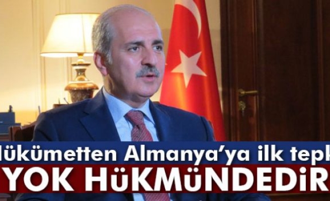 Hükümetten Almanya’ya ilk tepki: 'Yok hükmündedir'