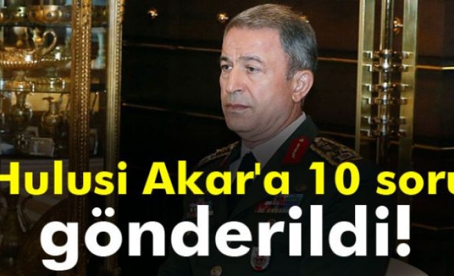 Hulusi Akar'a 10 soru gönderildi!