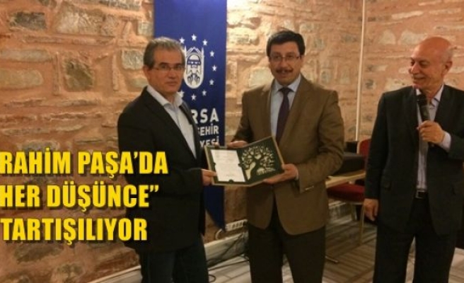 İbrahim Paşa`da “Her Düşünce” Tartışılıyor