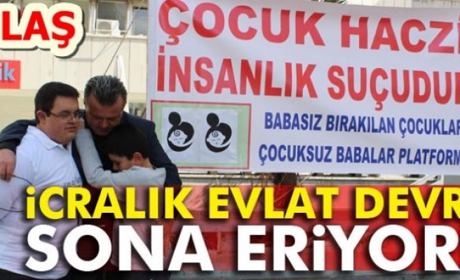 İcralık Evlat Devri Sona Eriyor!