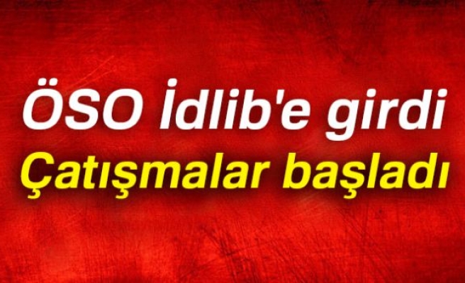 İdlib'te çatışmalar başladı