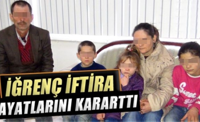 İğrenç iftira hayatlarını kararttı