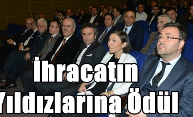 İhracatın Yıldızlarına Ödül