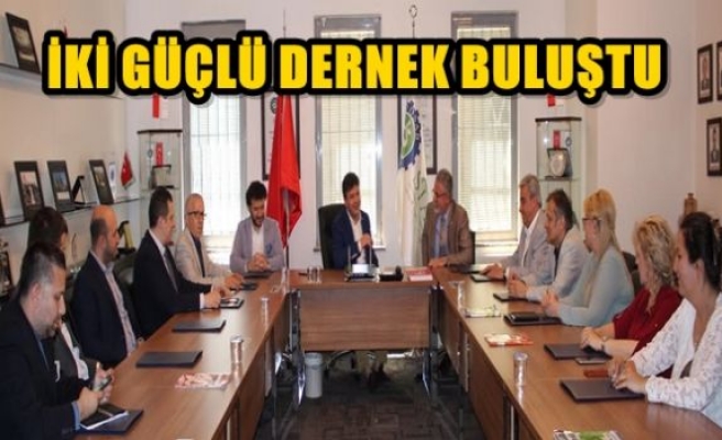 İKİ GÜÇLÜ DERNEK BULUŞTU