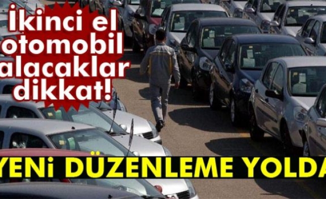 İkinci El Otomobil Alacaklar Dikkat!