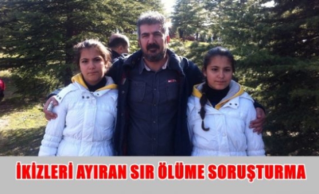 İkizleri ayıran sır ölüme soruçturma