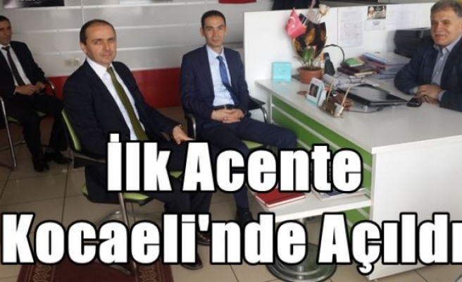 İlk Acente Kocaeli'nde Açıldı