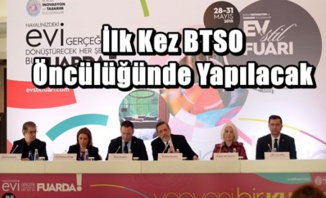 İlk Kez BTSO Öncülüğünde Yapılacak