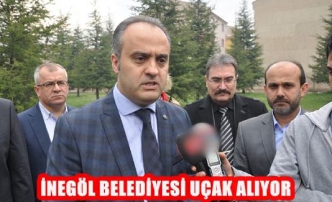 İnegöl Belediyesi Uçak Alıyor