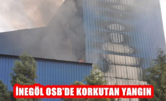 İnegöl OSB'de Korkutan Yangın