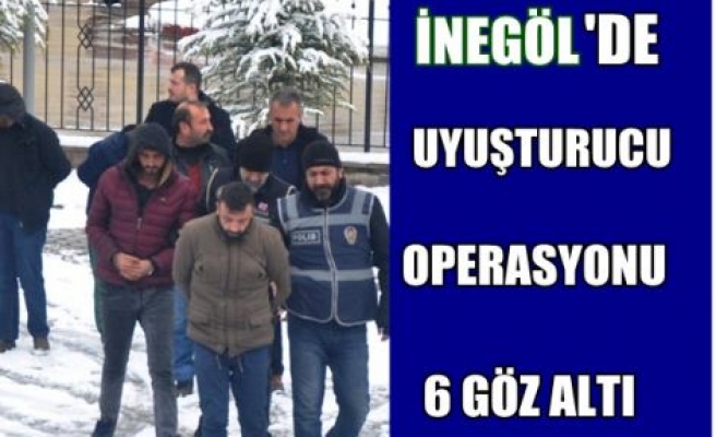  İnegöl’de uyuşturucu operasyonu: 6 gözaltı