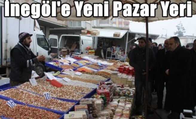 İnegöl'e Yeni Pazar Yeri