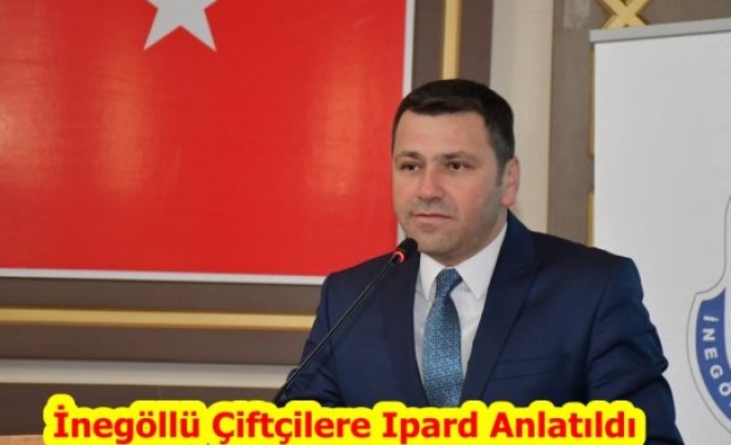  İnegöllü Çiftçilere Ipard Anlatıldı