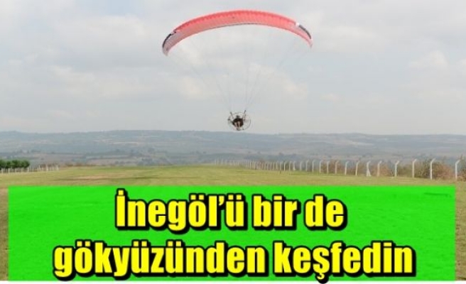 İnegöl’ü bir de gökyüzünden keşfedin