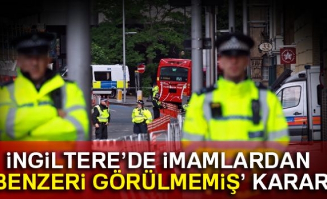 İngiltere’de imamlardan 'benzeri görülmemiş' karar