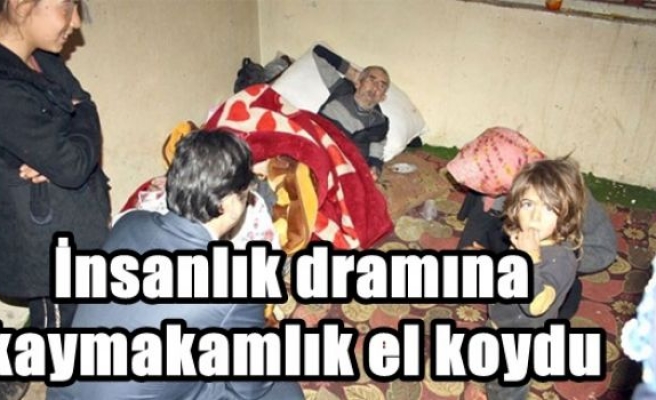 İnsanlık dramına kaymakamlık el koydu