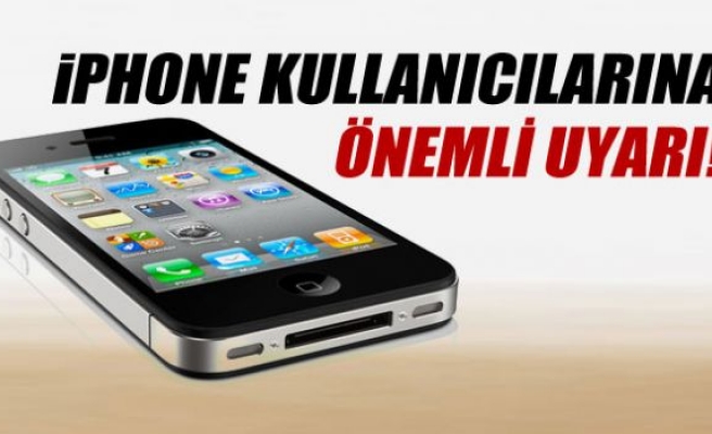 iPhone kullanıcılarına önemli uyarı