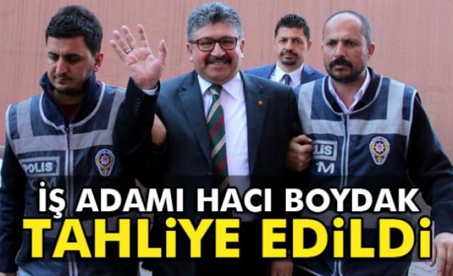 İş adamı Hacı Boydak tahliye edildi