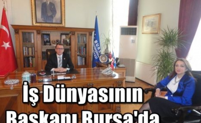 İş Dünyasının Başkanı Bursa'da