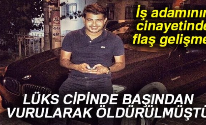 İŞADAMININ CİNAYETİNDE FLAŞ GELİŞME!