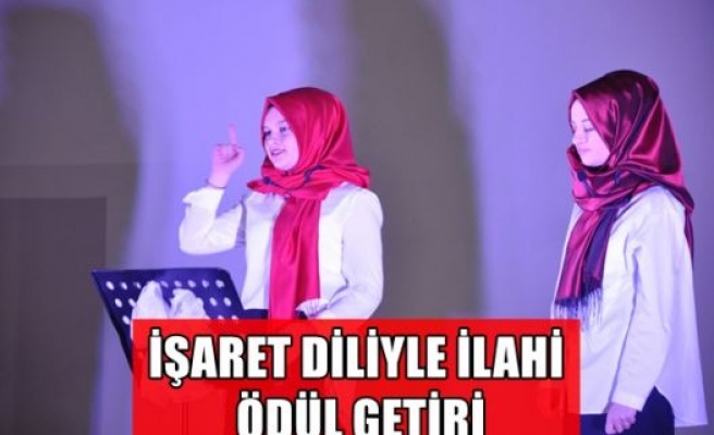 İşaret diliyle ilahi ödül getirdi