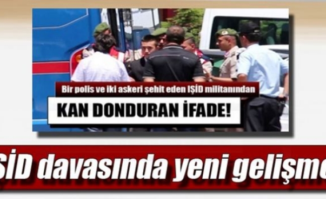 IŞİD davasında yeni gelişme!