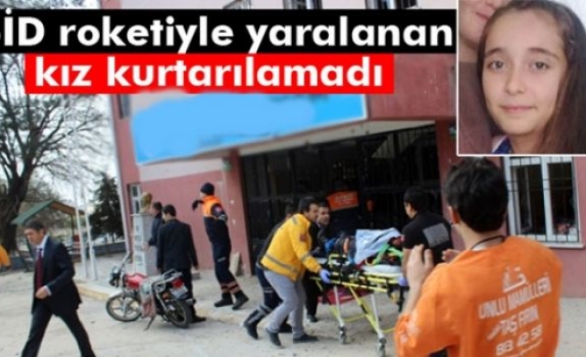 IŞİD roketiyle yaralanan kız kurtarılamadı