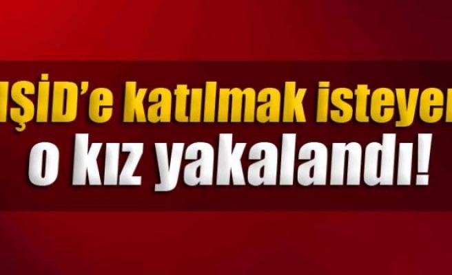 IŞİD’e katılmak isteyen Hollandalı kız yakalandı