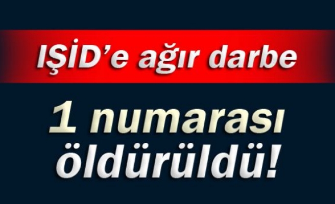 IŞİD'in 1 numarası öldürüldü