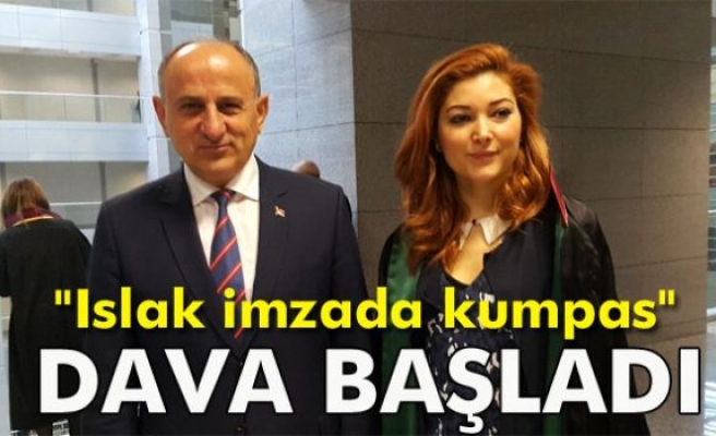 Islak İmzada Kumpas Davası Başladı!