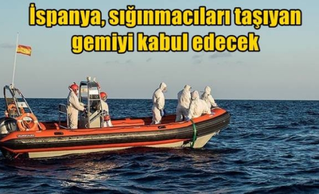 İspanya, sığınmacıları taşıyan gemiyi kabul edecek