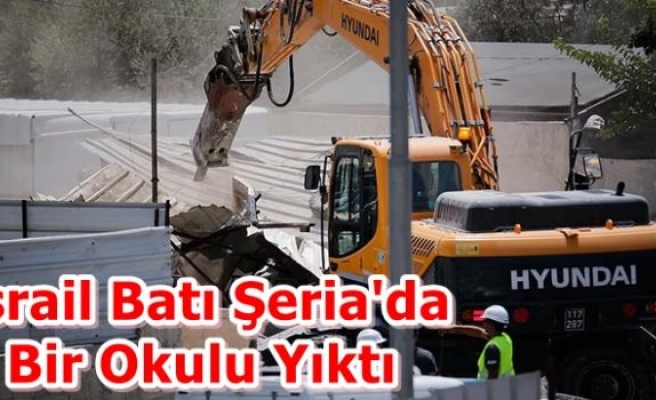 İsrail Batı Şeria'da bir okulu yıktı