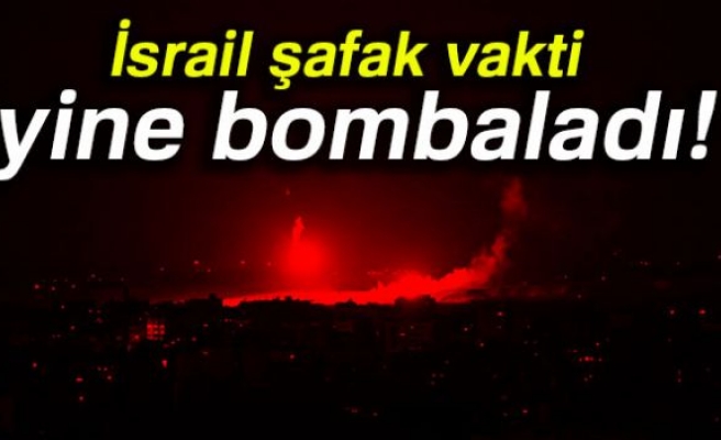 İsrail şafakta Gazze’yi bombaladı