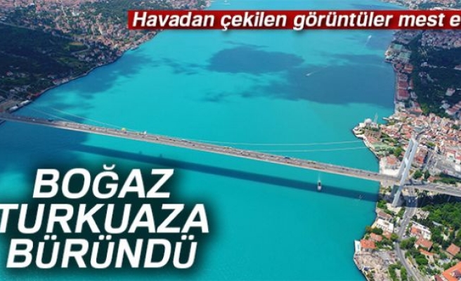 İstanbul Boğazı turkuaza büründü