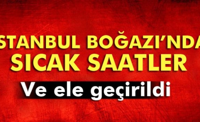 İstanbul Boğazı'nda sıcak saatler