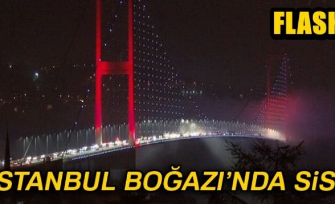 İstanbul Boğazı’nda sis etkili oluyor