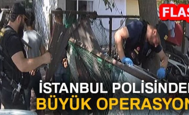 İSTANBUL POLİSİNDEN BÜYÜK OPERASYON!