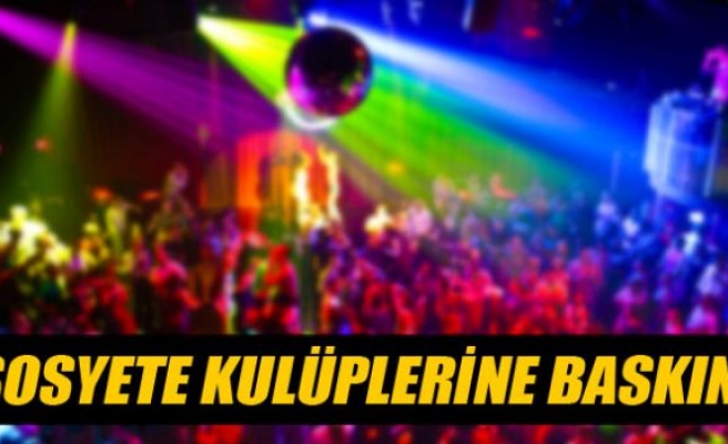 İstanbul polisinden gece kulüplerine baskın