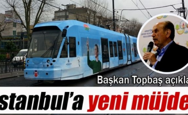 İstanbul’a yeni tramvay hattı geliyor