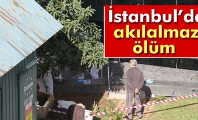 İstanbul’da akılalmaz ölüm