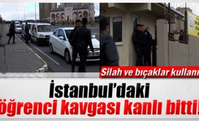 İstanbul’daki öğrenci kavgası kanlı bitti!