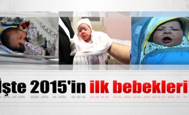 İşte 2015'in ilk bebekleri