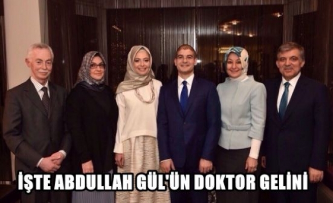 İşte Abdullah Gül'ün Doktor Gelini