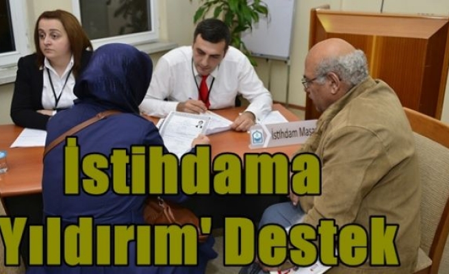 İstihdama 'Yıldırım' Destek