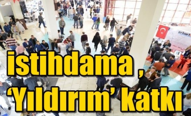 istihdama ‘Yıldırım’ katkı