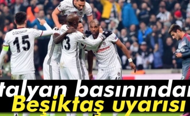 İtalyan Basınından Beşiktaş Uyarısı!